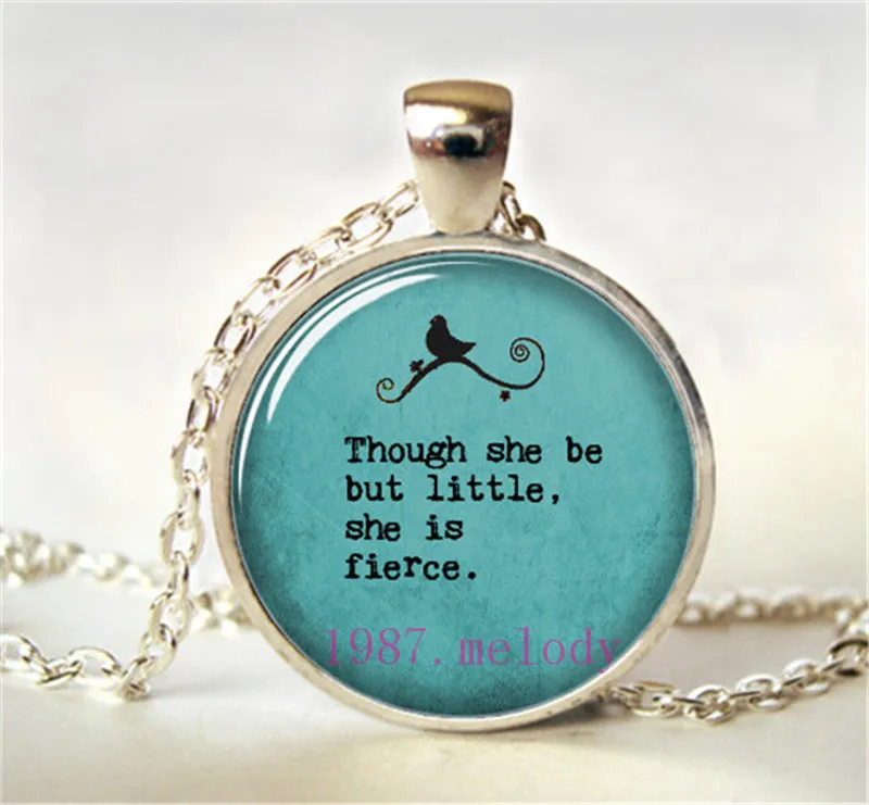 

Though She Be But Little She Is Fierce Creative Photo Cabochon Glass Chain Necklace,Women Pendants Fashion Jewelry Gifts A816