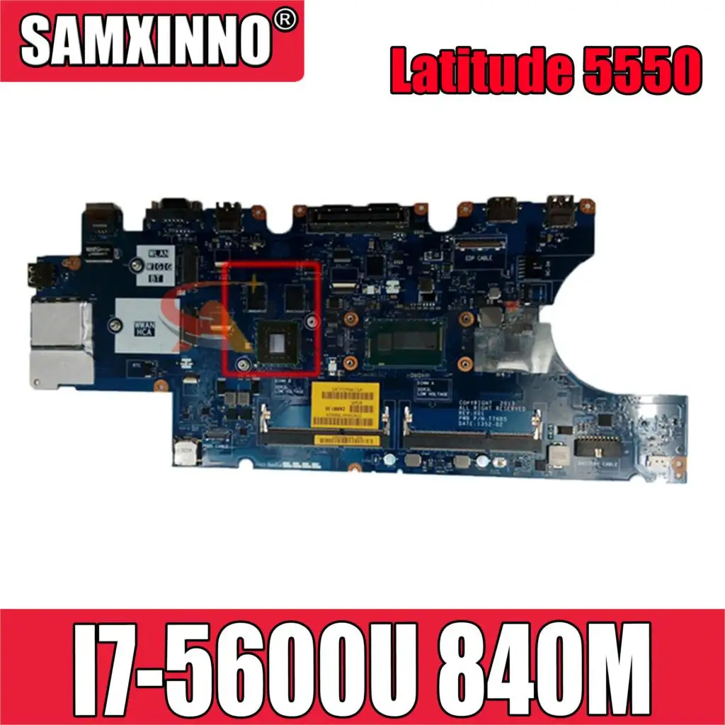 

Для DELL Latitude 5550 E5550 I7-5600U 840M материнская плата для ноутбука CN-099NCH 099NCH ZAM81 LA-A913P SR23V N15S-GT-S-A2 DDR3 материнская плата