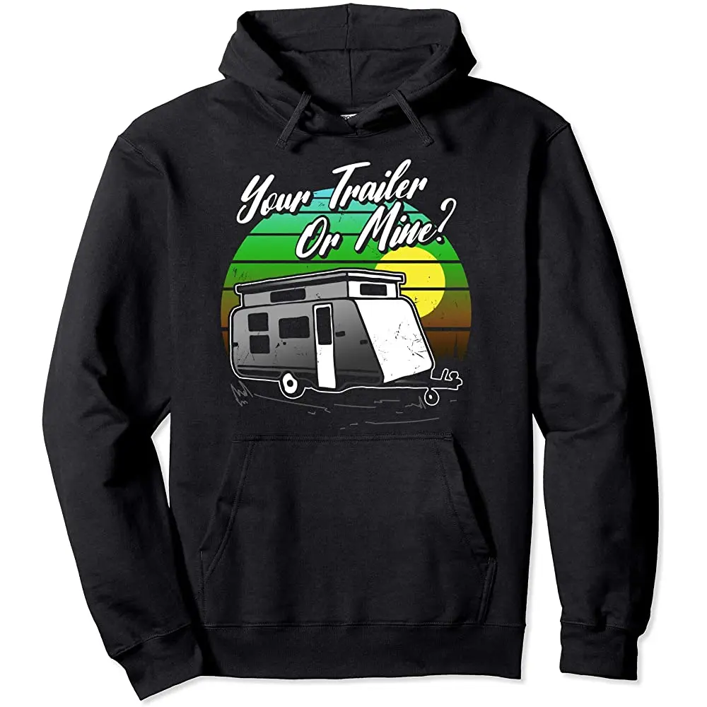 

Your Trailer Or Mine gift | Mobile Home gift | RV gift Pullover Hoodie
