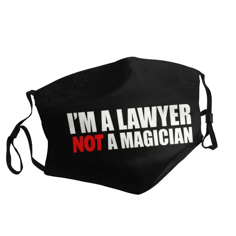 

I'm A Lawyer Not A Magician Face Mask Men Anti Haze Dust Judge Law Quote Mask Protection Cover Respirator Washable Mouth Muffle