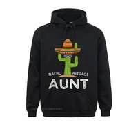 new coming fun aunt humor gifts funny meme saying nacho average aunt oversized hoodie streetwear cute hoodies for men hoods cool