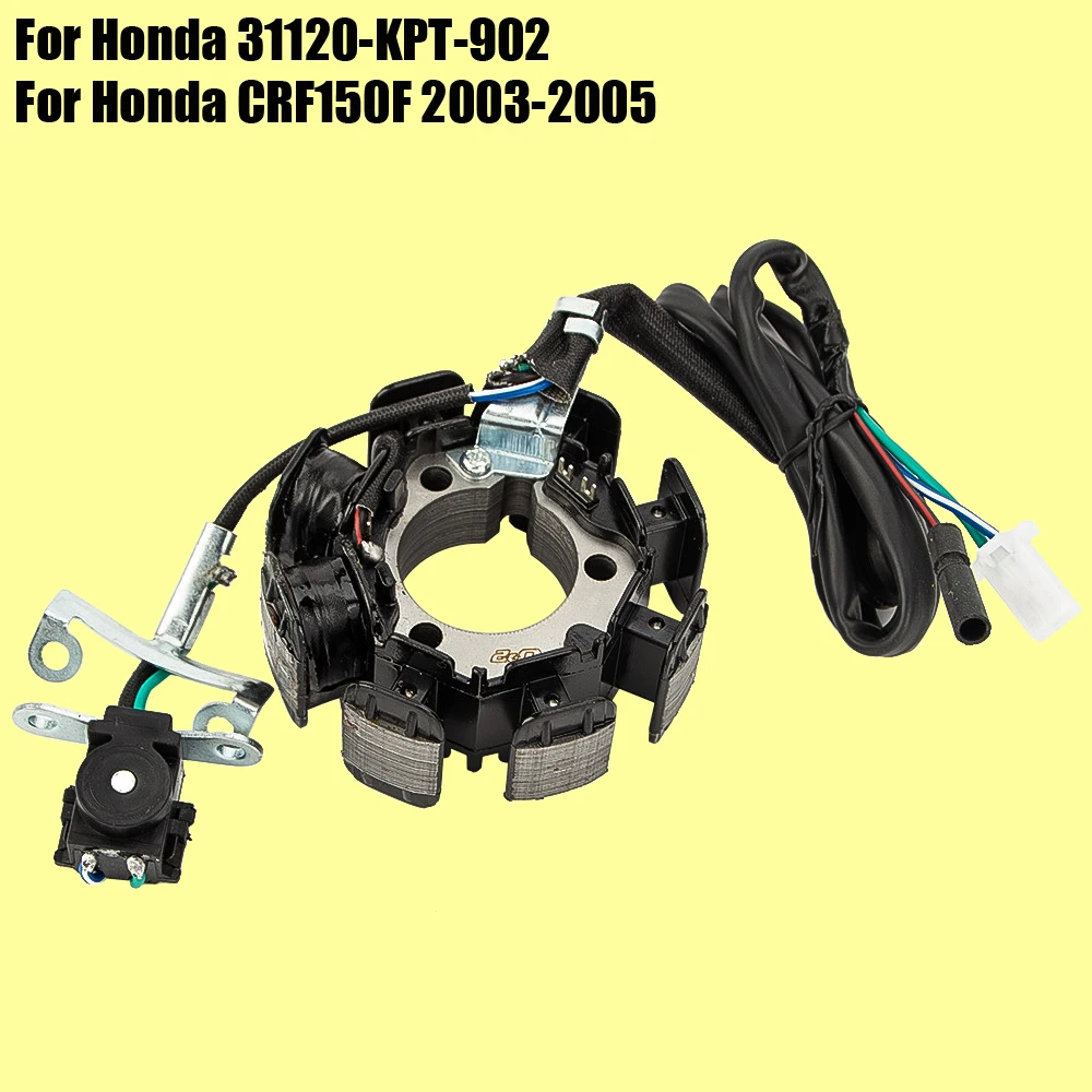 

for Honda CRF150F 2003 2004 2005 31120-KPT-902 CRF 150F CRF 150 F Motorcycle Ignition Generator Magneto Stator Coil