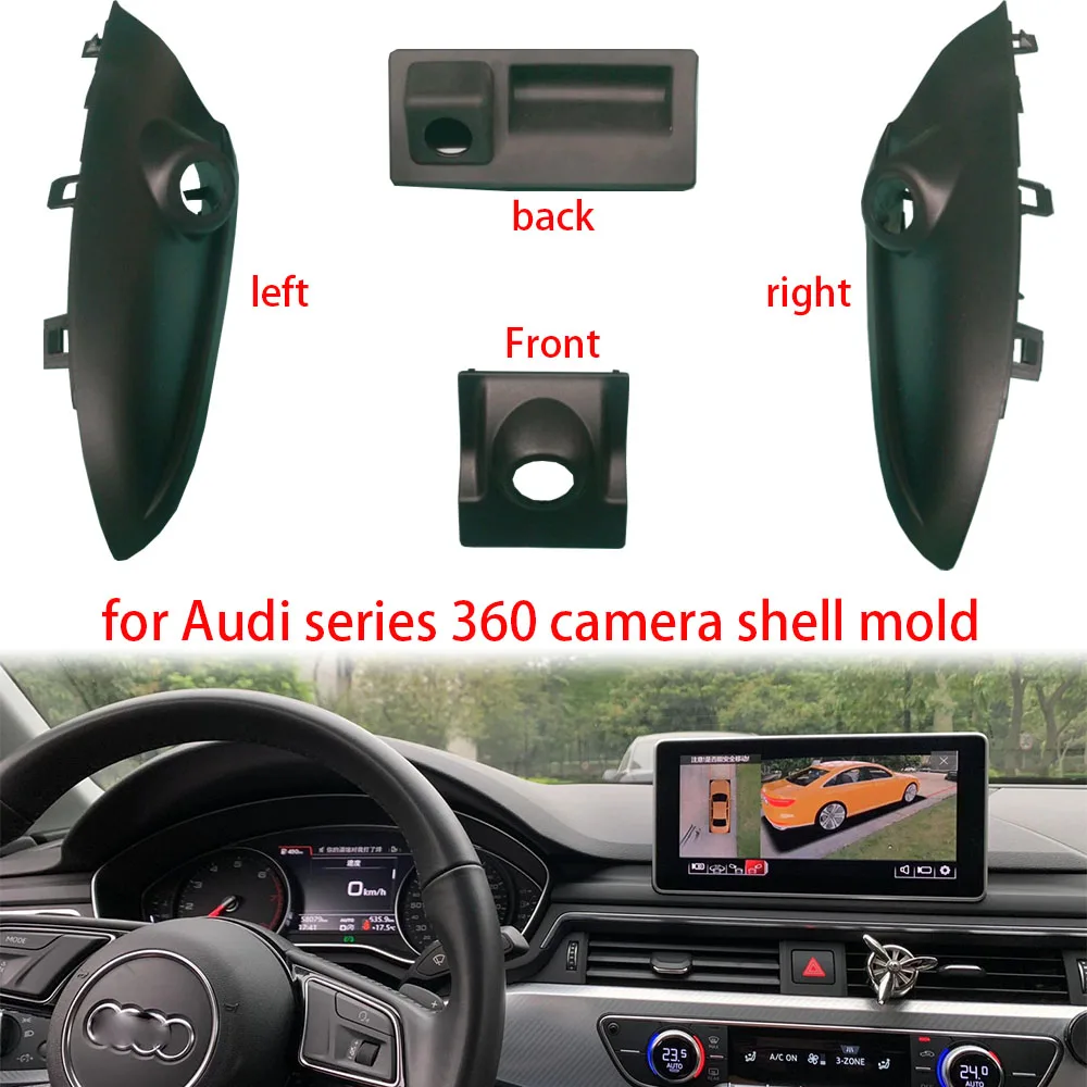 Used for Audi car series 360 panoramic image camera mold  Dedicated shell 1:1 mold for front, rear, left and right