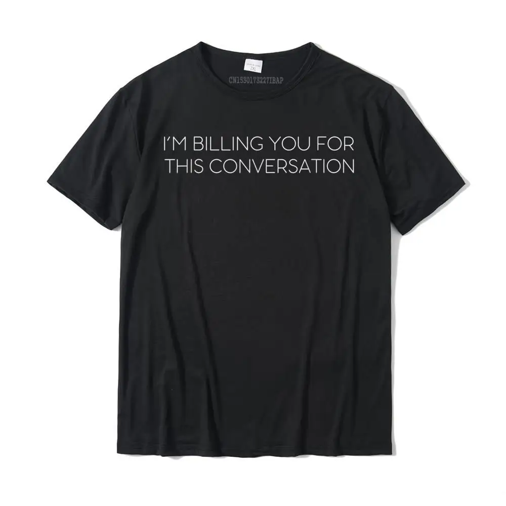 

Забавная футболка с надписью «Я делаю вам счет» для этого разговора, футболка с надписью, хлопковые мужские футболки, обтягивающие топы для фитнеса, футболка в стиле хип-хоп для семьи