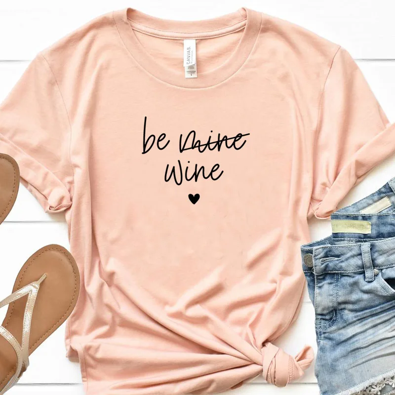 Женская футболка с надписью Be Wine Lover No Mine Повседневная коротким рукавом хлопковая