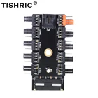 Шасси TISHRIC, вентилятор-концентратор, 4 контакта, ШИМ, 12 В, Поддержка питания, 10 дорог, 4 контакта, интерфейс для ПК, светодиодная подсветка, адаптер дистанционного управления