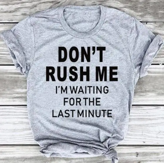 

Don't Rush Me Letter Print Yellow T Shirt Women Short Sleeve O Neck Loose Tshirt Women Summer Ladies Tee Shirt Tops Camisetas