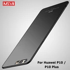 P10 чехол Msvii тонкий матовый чехол для Huawei P10 Lite чехол P 10 Lite Жесткий ПК матовый чехол для Huawei P10 Plus чехлы для телефонов