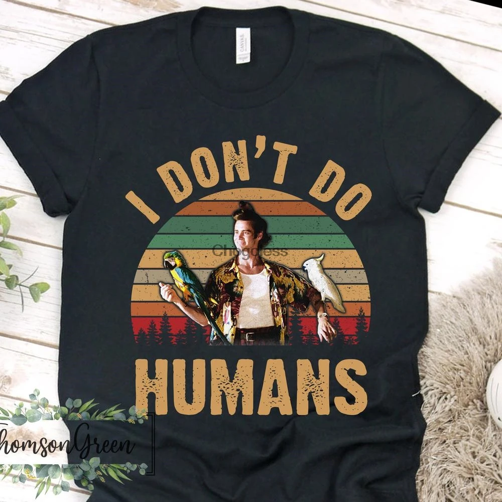 Винтажная Футболка I Do Not человеческая рубашка Ace Ventura Pet Detective классический фильм