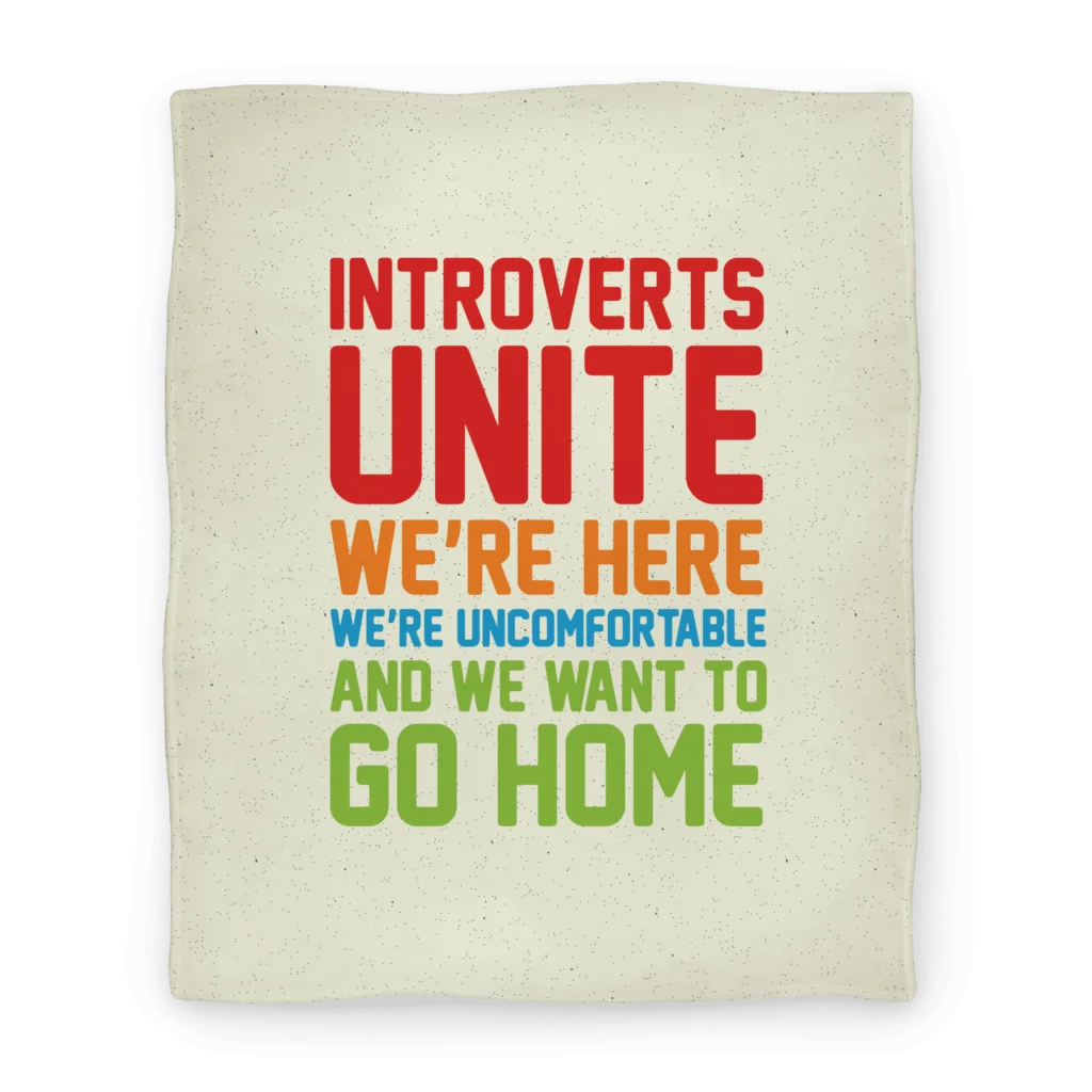 Интроверты объединены! Мы здесь мы неудобно и хотим пойти на домашние одеяла