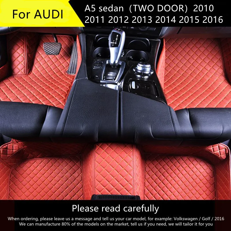 

For AUDI A5 sedan（TWO DOOR）2010 2011 2012 2013 2014 2015 2016 Car floor mats Custom auto foot Pads automobile carpet cover