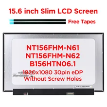 15.6 inch Slim Laptop LCD Screen NT156FHM-N61 NT156FHM-N62 B156HTN06.1 Full-HD 1920x1080 LED Matrix Display Panel 30 pins eDP
