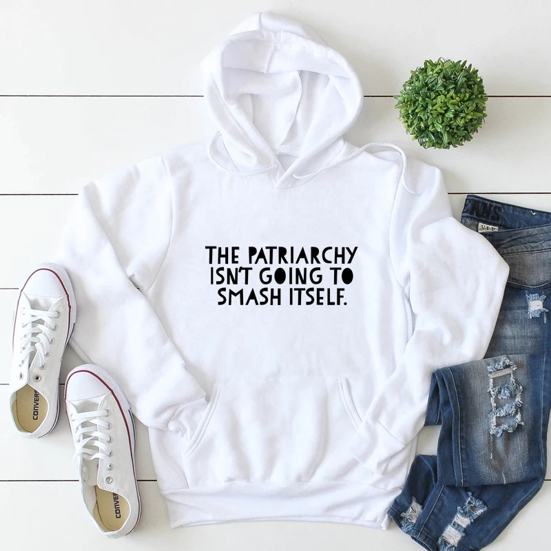 

The Patriarchy Isn't Going To Smash Itself Hoody Funny Feminism Saying Pullovers Casual Women Rights Equality Hoodies