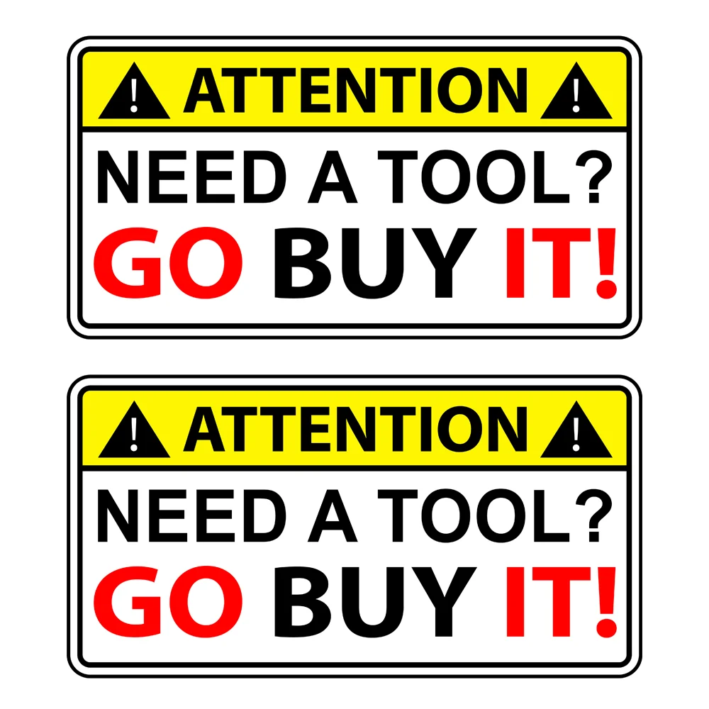 

Warning Decals Funny Need A Tool Go Buy It Vinyl Sticker Mechanic Tool Box Decal Warning Wrench PVC Vinyl Reflective Stickers