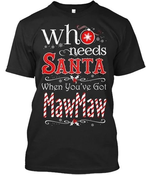 

Youve Got Mawmaw-кому нужен Санта, когда у вас стандартная футболка унисекс