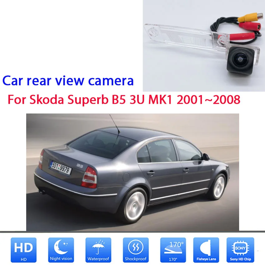 

Камера заднего вида для Skoda Superb B5 3U MK1 2001 2002 2003 2004 2005 2006 2007 2008 CCD HD камера ночного видения
