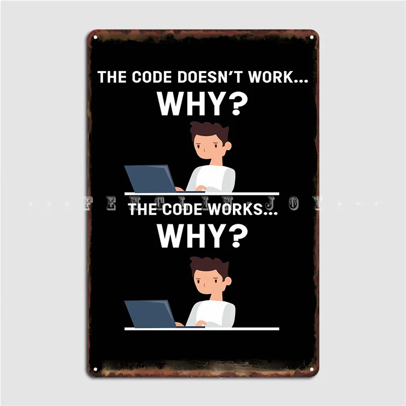 

The Code Doesnt Work Poster Metal Plaque Wall Pub Bar Cave Printing Mural Painting Tin Sign Poster