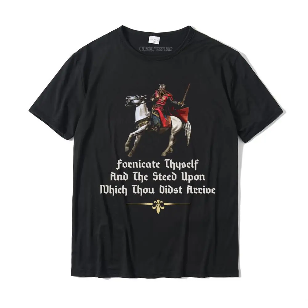 

Fornicate Thyself And The Steed Upon Which Thou Didst Short Sleeve T-Shirt Novelty Tops Shirts New Design Cotton Men's T Shirt