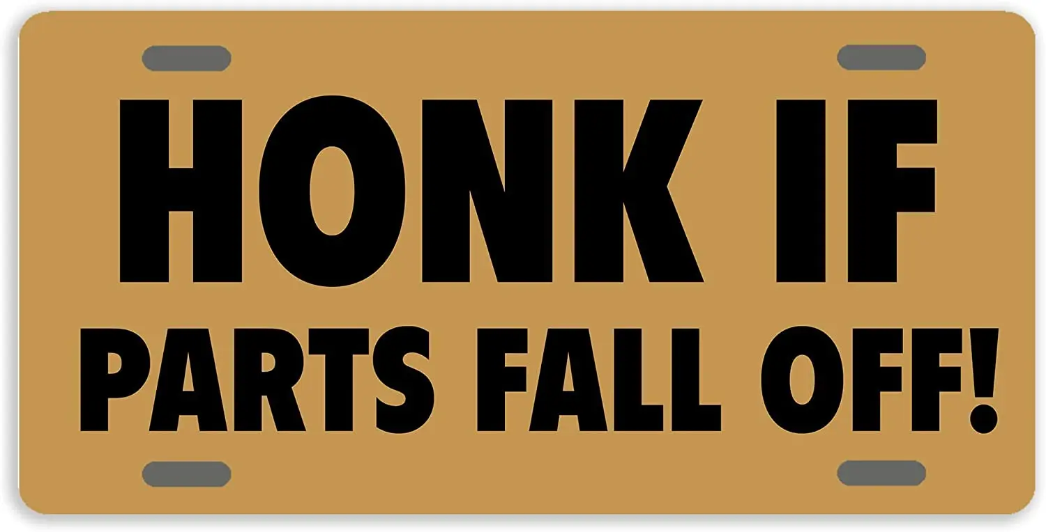 

Metal Signs Wall Decor Tin Sign License Plate Honk If Parts Fall Off License Plate Cover Metalative Car Tag Auto Tag Novelty Fro
