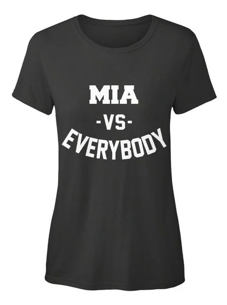 

Mia vs Everybody Stylish T-Shirt Womens