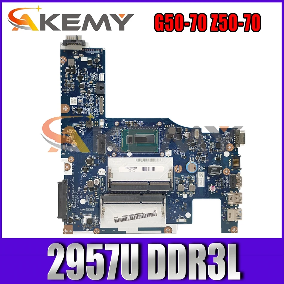 

Akemy ACLU1/ACLU2 UMA NM-A272 For Lenovo G50-70 Z50-70 Laptop Motherboard 5B20G38593 SR1DV 2957U DDR3L FU Lly Tested