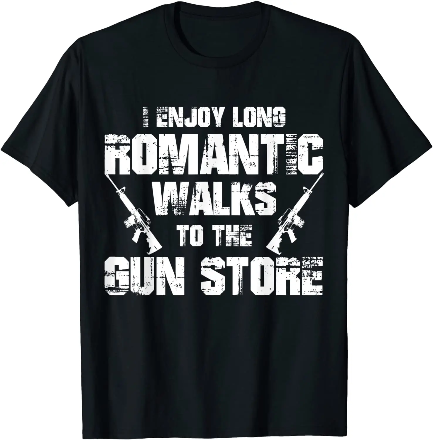 

I Enjoy Long Romantic Walks to the Gun Store Funny Gun T-Shirt Design Tshirts Discount Cotton Mens Tops Tees Fashionable
