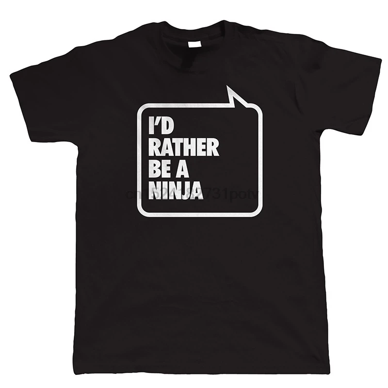 

Men Summer Tops Fashion TShirt Summer New Fashion Brand Clothing Tshirt I'd Rather Be A Ninjat Cotton O Neck Short Sleeve