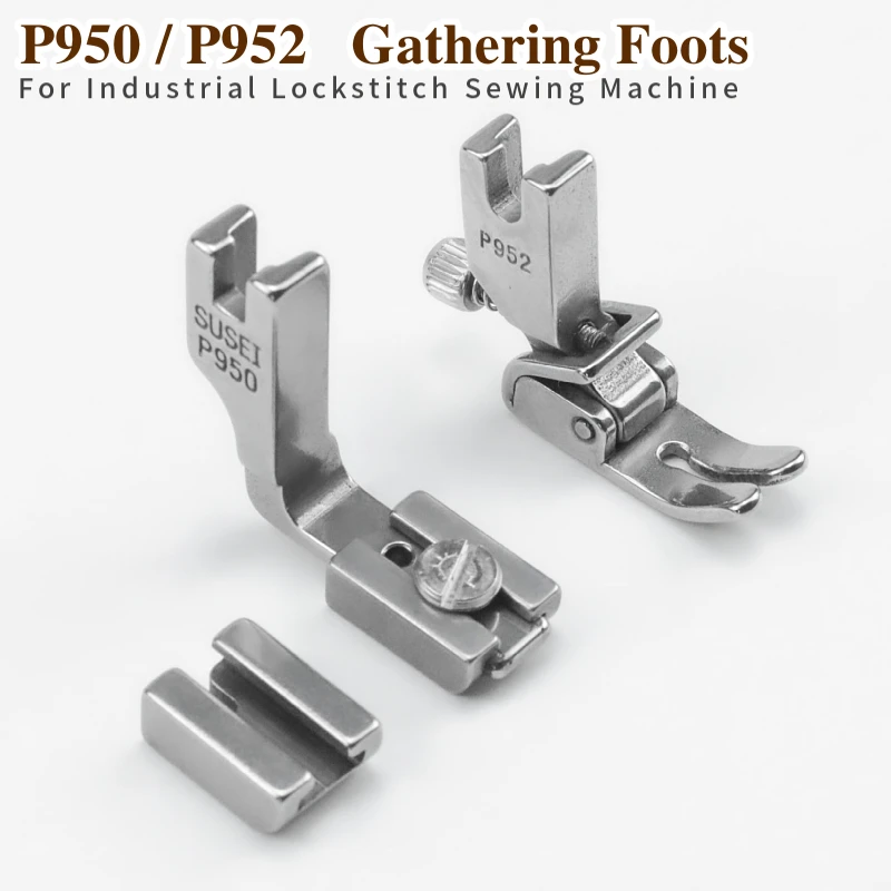 

P950 P952 Gathering Shirring Foot For Industrial Single Needle Lockstitch Sewing Machine Accessories Tightness Adjustable