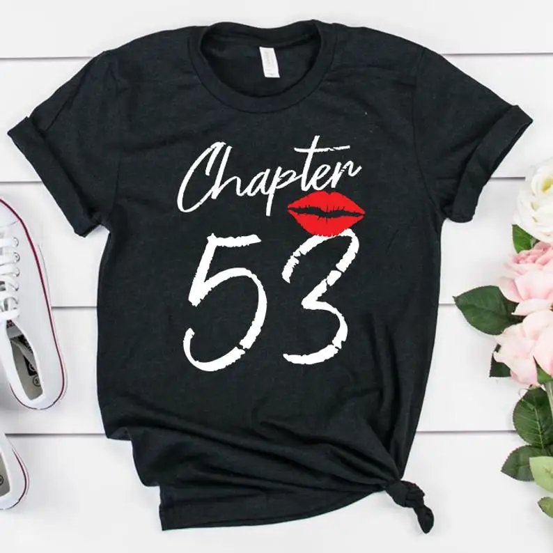 

53rd Birthday for Women Chapter Women T-shirt Cotton Plus Size Female Clothing O Neck Shirt Short Sleeve Top Tee gothic clothes