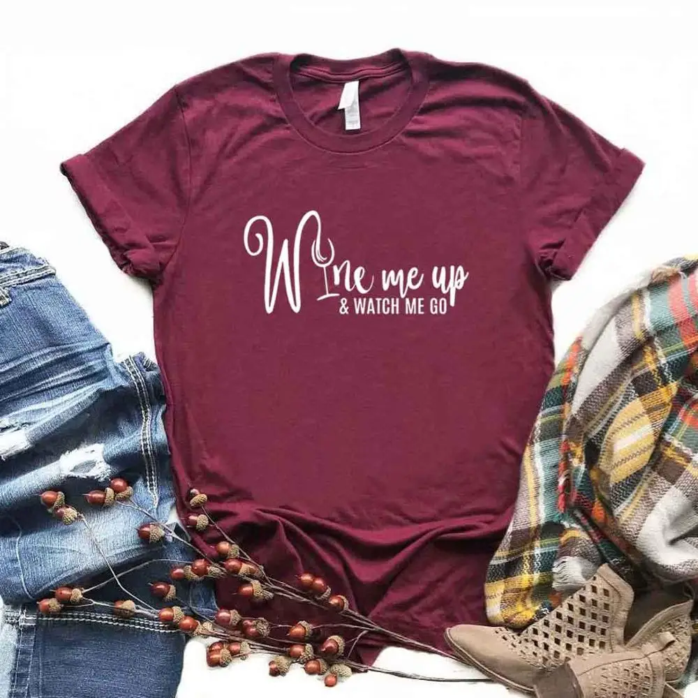 Женская футболка с надписью Wine Me Up and Watch Go хлопковая хипстерская забавная подарок