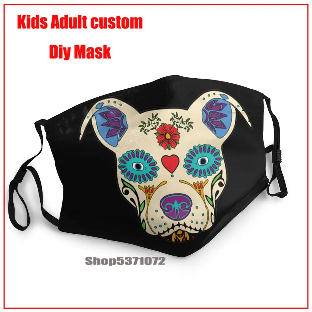 Pit Bull Sugar Skull Bulldog masque reutilable enfant france drapeau mascarillas con filtro estampadas маска для лица|Женские