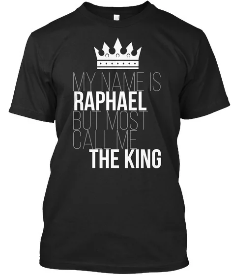 

Raphael Most Call Me The King Standard Unisex T-ShirtMen Or Women