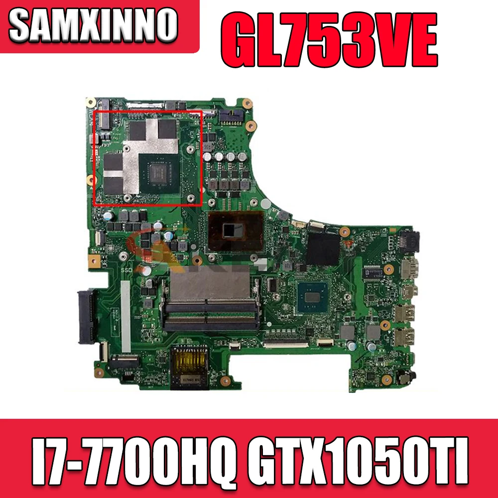 

New-MB 90NB0A40-R00010 GL753VE MAINBOARD I7-7700HQ GTX1050TI/4G For Asus ROG GL753V GL753VD VE FX73VD FX73V Laptop Motherboard