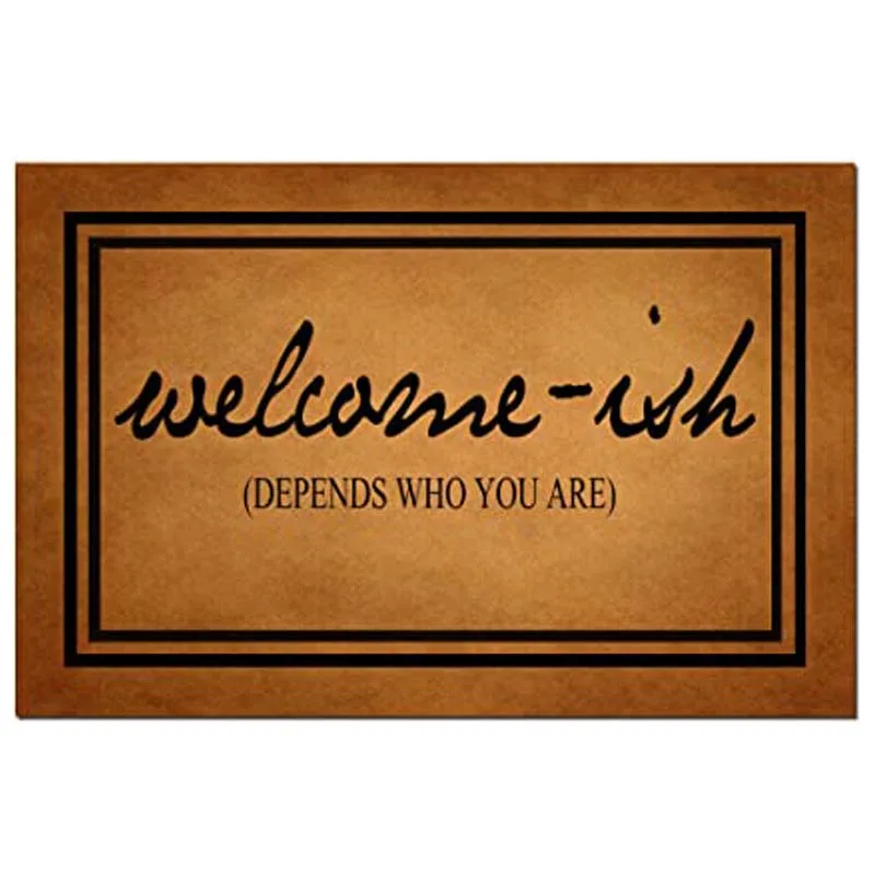 

Funny Doormat with Flannel Back -Welcome-ish Depends Who You are Door Mat Entrance Way Doormat Non Slip Backing Funny Doormat In