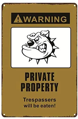 

Funny Warning Vintage，Private Property trespassers Will be Eaten;Tin Sign Wall Retro Metal Bar Pub Poster Metal 11.87.9in