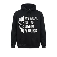 funny my goal is to deny yours hockey ice hockey pullover hoodie sweatshirts mother day casual hoodies funny hoods young