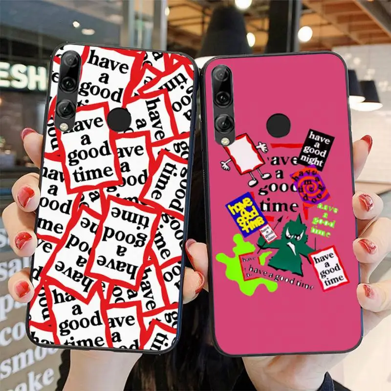 

Have A Good Time Phone Case For Huawei Honor 8X 9 10 20 Lite 7A 7C 10i 9X Play 8C 9XPro