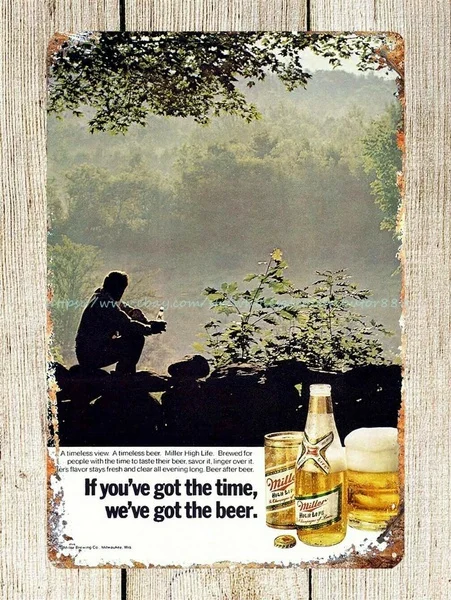 

1971 If you've got the time, we've got the beer Miller metal tin sign home decor 20x30cm 8x12inch 30x40cm