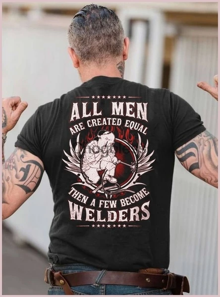 

All Men Are Created Equal Welders Shirt!