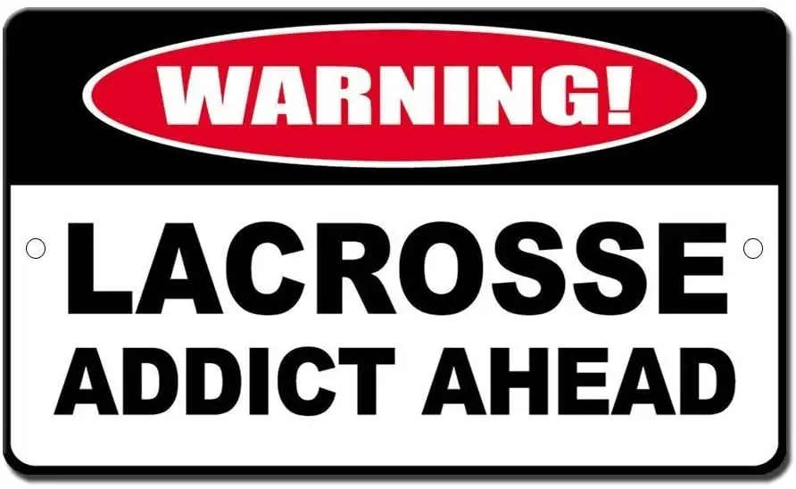 

Lacrosse Addict Ahead,Funny Wanrning Signs Tin Sign for House Decor Door Sign Novelty Sign Funny Outdoor & Indoor Sign