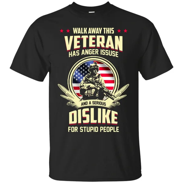 

Walk Away This Veteran Has Anger Issues And A Serious Dislike For Stupid People t-shirt