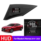 Автомобильные электронные аксессуары дисплей на лобовое стекло HUD для Mazda 6 Atenza 2014  2019 2020 Автомобильный дисплей на лобовое стекло цифровой спидометр