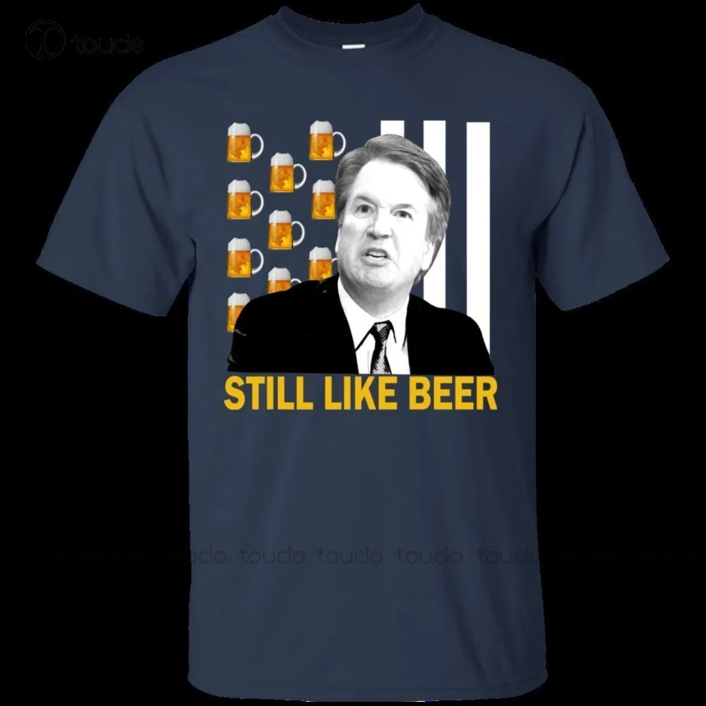 

Новинка, модная брендовая одежда, надпись Brett Kavanaugh по-прежнему, как пиво, Тролль, мем, Scotus, слуховая футболка, размер S 3Xl, рубашка с принтом