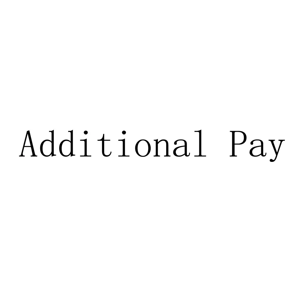

Additional Pay on Your Order