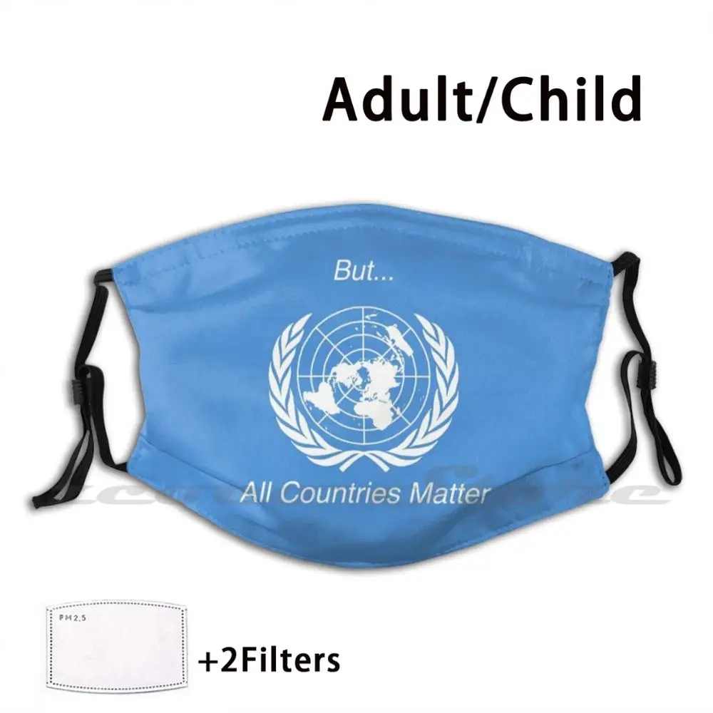 

All Countries Matter Mask Cloth Reusable Print Filter Washable Political Troll America United Nations World Flag Patriot