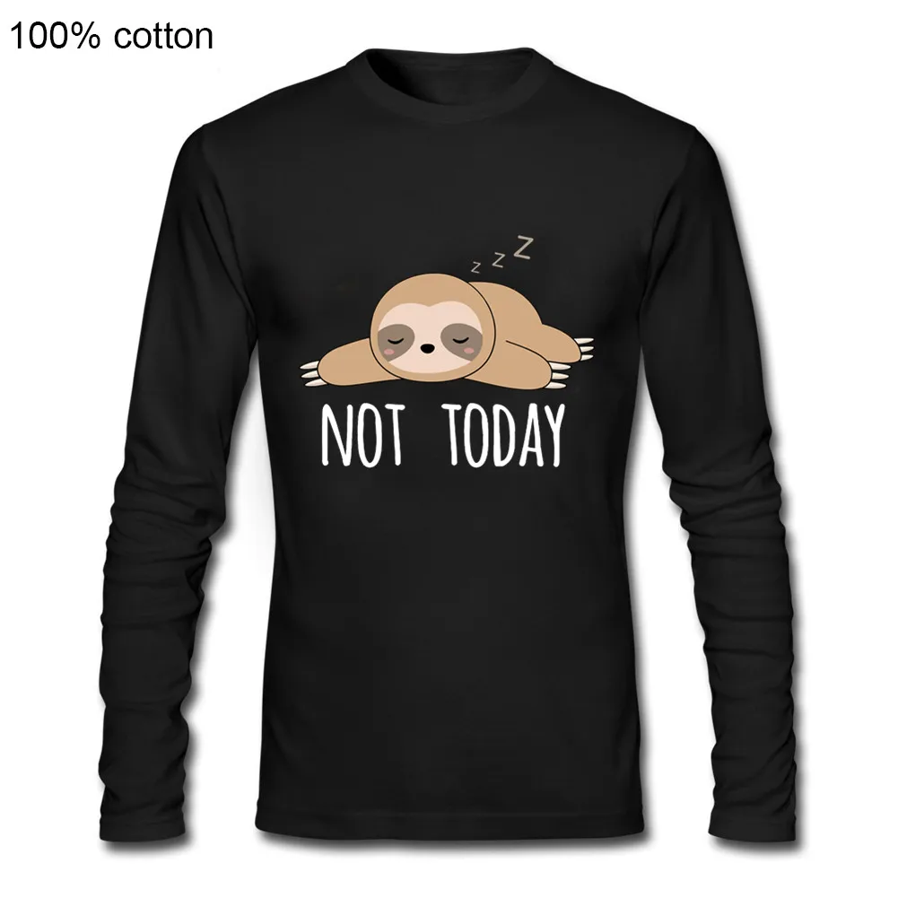 

Funny Kawaii Lazy Sloth Not Today Creative T Shirts Man long Sleeve Clothes Big Size Tee Shirt 100% Cotton Crew Neck T-Shirts