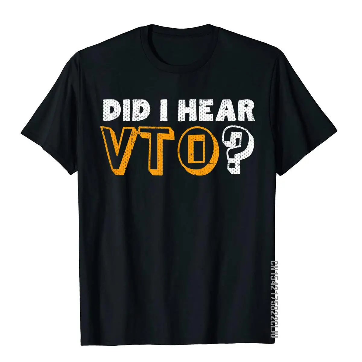 

Did I Hear VTO T-Shirt Cotton Classic Tees Special Male T Shirt Customized Harajuku Streetwear O Neck