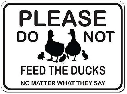 

NDTS Metal Deco Sign 8x12 inches Please Do Not Feed The Ducks No Matter What They Say Sign Aluminum Metal Signs