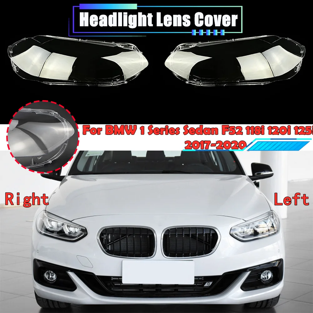 

Car Front Headlight Lens Cover Headlamp Lens Lampshade Lamp Shell For BMW 1 Series Sedan F52 118 120 125 2017 2018 2019