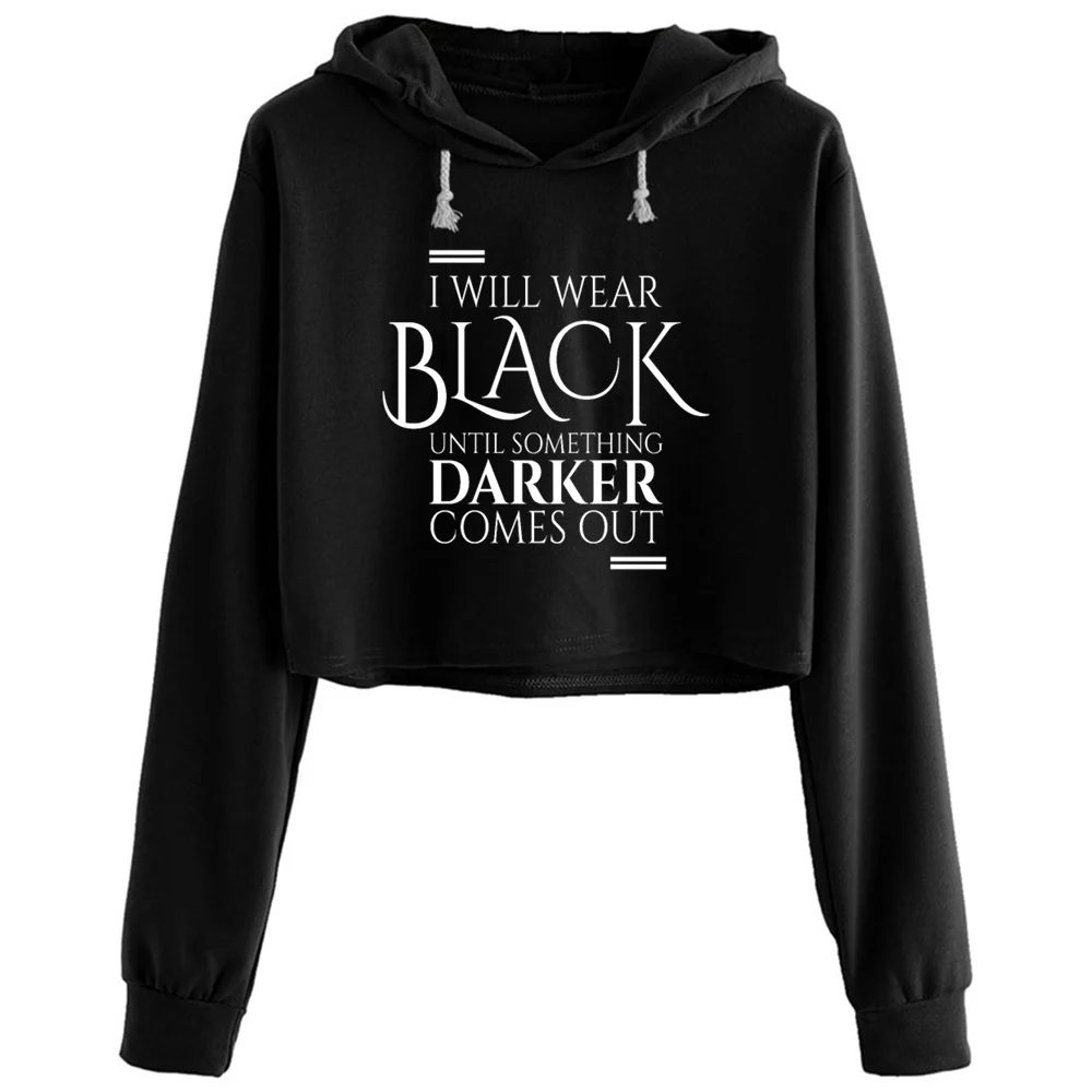 

I Will Wear Black Until Something Darker Comes Out Crop Hoodies Women Kpop Korean Y2k Kawaii Pullover For Girls
